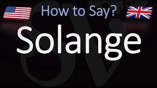 How to Pronounce Solange CORRECTLY [upl. by Clorinde]