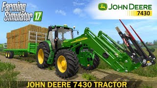 Farming Simulator 17 JOHN DEERE 7430 TRACTOR [upl. by Normie]