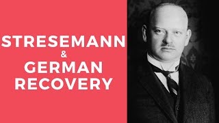 Stresemann and German Recovery [upl. by Kcinomod]