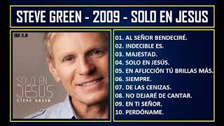 Steve Green  2009  Solo en Jesús [upl. by Hospers957]