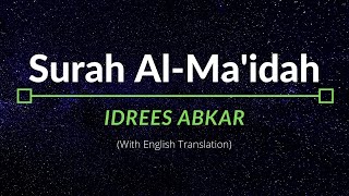 Surah AlMa’idah  Idrees Abkar  English Translation [upl. by Murrell]