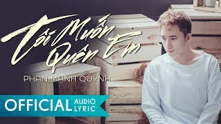 Tôi Muốn Quên Em  Phan Mạnh Quỳnh  VIDEO LYRIC [upl. by Synned]