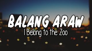 Balang Araw  I Belong to the Zoo Lyrics [upl. by Sunny]