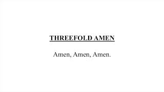 Threefold Amen [upl. by Rurik303]