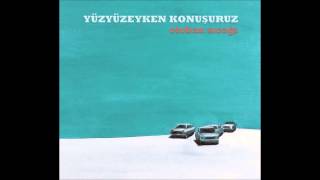 Yüzyüzeyken Konuşuruz  Otoban Sıcağı full album [upl. by Mchenry659]