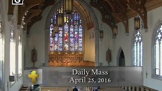 Daily Mass Monday 25 April 2016 [upl. by Ebanreb]