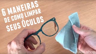 Descubra 6 maneiras de como limpar seus óculos [upl. by Trix526]