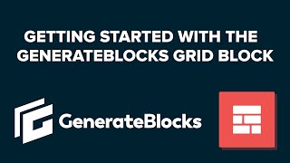 GenerateBlocks Grid Block Tutorial [upl. by Notyrb]