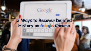 3 Ways to Recover Deleted History on Google Chrome [upl. by Ahrens]