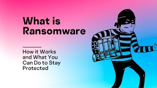 What is Ransomware How it Works and What You Can Do to Stay Protected [upl. by Aicats830]