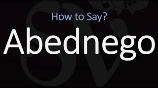 How to Pronounce Abednego CORRECTLY [upl. by Lonnie]