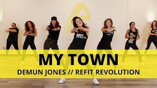 “My Town”  Demun Jones  Dance Fitness Choreography  REFIT® Revolution [upl. by Nrubyar]