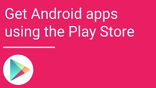 Get Android apps using the Play Store app [upl. by Schoenfelder401]