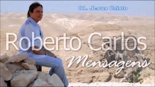 Roberto Carlos CD Mensagens 01 Jesus Cristo ヅ [upl. by Esineg]