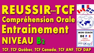 TCF Réussir le TCF Compréhension Orale Entrainement Niveau B2 TCF Québec TCF ANF TCF DAP Canada [upl. by Ahsetan312]