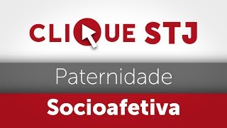 Clique STJ  Paternidade Socioafetiva 05102018 [upl. by Lean379]