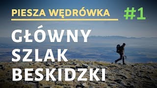 Główny Szlak Beskidzki  Piesza wędrówka  część 1 [upl. by Iahc970]