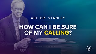 How can I be sure of my calling  Ask Dr Stanley [upl. by Aletta350]