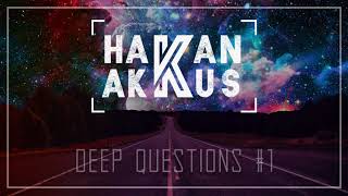 Hakan Akkus  Deep Questions 1 [upl. by Aicenat]