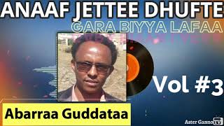 🔥ANAAF JETTEE DHUFTE GARA BIYYA LAFAA Abarraa Guddata Lakk 3ffaa guutuu Abera Gudeta Vol 3 [upl. by Fredela]