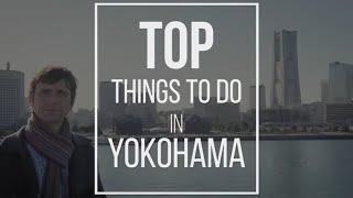 Top 10 Things to Do in Yokohama [upl. by Eileek354]