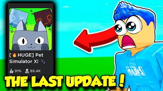 This Is The LAST PET SIMULATOR X UPDATE EVER [upl. by Voleta222]