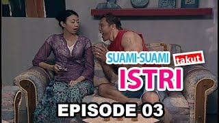 Suami Suami Takut Istri Episode 3  Bagai Suami Merindukan Istri [upl. by Gainer]