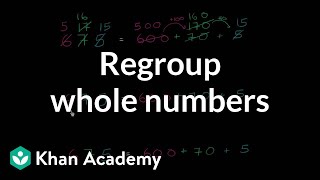 Regrouping whole numbers  Arithmetic properties  PreAlgebra  Khan Academy [upl. by Etnuhs]