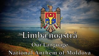 National Anthem Moldova  Limba noastră [upl. by Halueb]