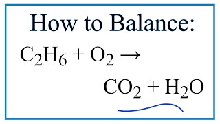 How to Balance C2H6  O2  CO2  H2O Ethane Combustion Reaction [upl. by Hortensa]