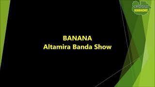 Altamira Banda Show  Banana KaraokePista [upl. by Evered]