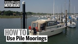 How To Use Pile Moorings  Motor Boat amp Yachting [upl. by Orlina]