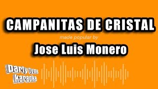 Jose Luis Monero  Campanitas De Cristal Versión Karaoke [upl. by Nowell729]