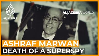 Ashraf Marwan Death of a Superspy  Al Jazeera World [upl. by Aiyram]