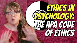 Ethics in Psychology The APA Code of Ethics [upl. by Tucky498]