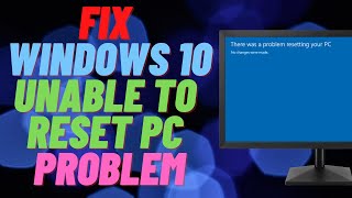 How to Fix Windows 10 Unable to Reset PC Problem [upl. by Fasto367]