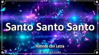 Santo Santo Santo  Himno con letra [upl. by Eyllom]