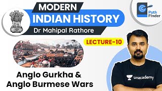 L10 Anglo Nepal and Anglo Burma Wars l Modern Indian History  UPSC CSE 2021  Dr Mahipal Rathore [upl. by Cramer]