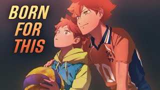 The Story Of Hinata Shoyo  Haikyuu AMV  Born For This [upl. by Lassiter]