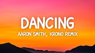 Aaron Smith  Dancin KRONO Remix Lyrics [upl. by Cornelius]