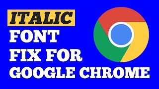 How To Easily Fix Google Chrome Italic Font Issue [upl. by Aissak]