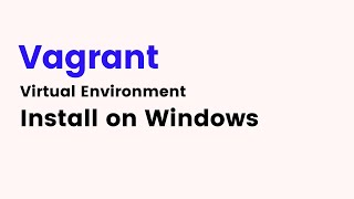 Vagrant  How to Install Vagrant on Windows [upl. by Asaret]