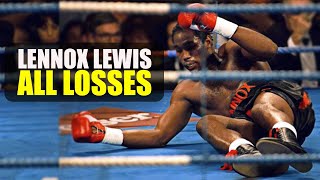 Lennox Lewis quotThe Lionquot  All Losses [upl. by Roobbie]