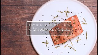 How To QuickThaw Frozen Wild Alaska Salmon [upl. by Kenimod548]