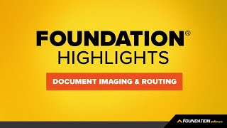 FOUNDATION Highlights — How to Use Document Imaging amp Routing Module [upl. by Alica778]