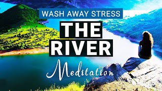 The River  15 Minute Guided Imagery Meditation Relieve Stress amp Anxiety [upl. by Armand]