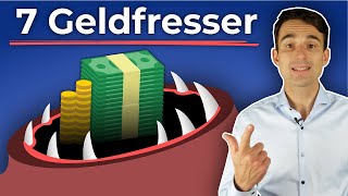 Die 7 größten Geldfresser im Leben Wo man am meisten Geld verbrennt  Finanzfluss [upl. by Ahtiekal197]