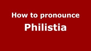 How to pronounce Philistia American EnglishUS  PronounceNamescom [upl. by Vachill]