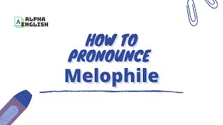 Melophile  How to Pronounce  Meanings [upl. by Noxaj645]