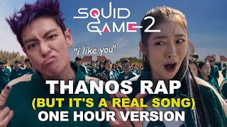 Thanos Rap But Its A Real Song 1 HOUR VERSION Korean amp English Dub  Squid Game 2  quotI Like Youquot [upl. by Brouwer]